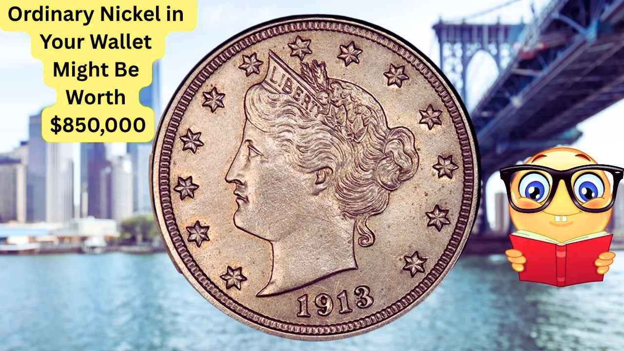 Ordinary Nickel in Your Wallet Might Be Worth $850,000